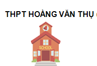 TRUNG TÂM Trường THPT Hoàng Văn Thụ (Cơ sở 1)